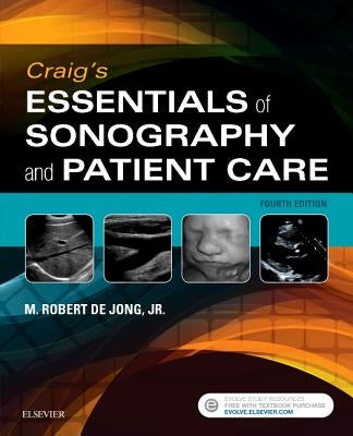 Craig's Essentials of Sonography and Patient Care by Dejong, M. Robert