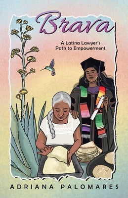 Brava: A Latina Lawyer's Path to Empowerment Paperback Balboa Press