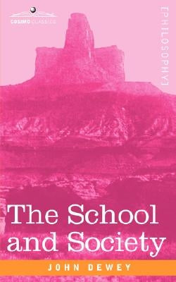 The School and Society Paperback Cosimo Classics