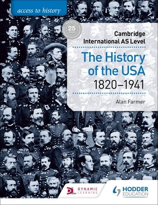 Access to History for Cambridge International as Level: The History of the USA 1820-1941 by Farmer, Alan