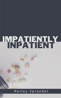 Impatiently Inpatient Paperback Libresco Feeds Private Limited
