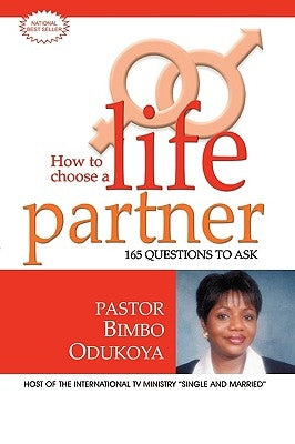 How to Choose a Life Partner by Odukoya, Bimbo