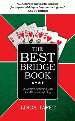 The Best Bridge Book: A Terrific Learning Tool for All Levels of Play by Tafet, Linda