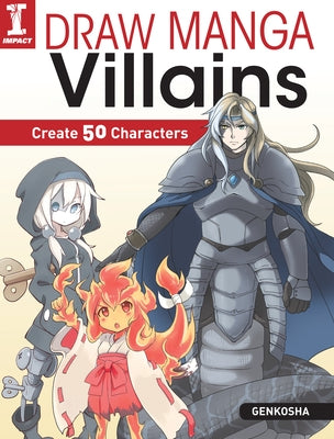 Draw Manga Villains: Create 50 Characters by Genkosha Editorial