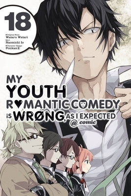 My Youth Romantic Comedy Is Wrong, as I Expected @ Comic, Vol. 18 (Manga) by Watari, Wataru