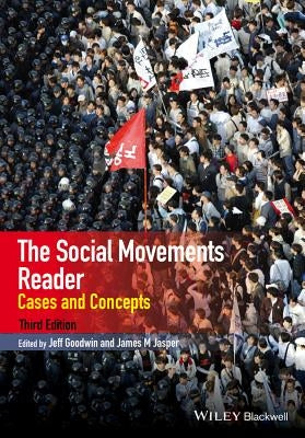 The Social Movements Reader: Cases and Concepts by Goodwin, Jeff