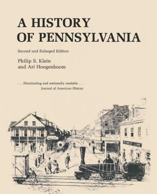 A History of Pennsylvania by Klein, Philip S.