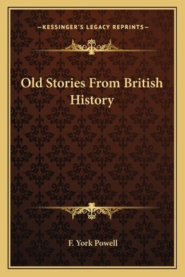 Old Stories From British History Paperback Kessinger Publishing