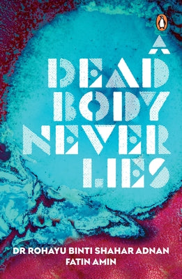 A Dead Body Never Lies by Adnan, Rohayu Binti Shahar