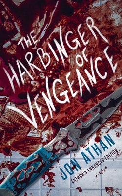 The Harbinger of Vengeance: Author's Enhanced Edition by Athan, Jon