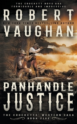 Panhandle Justice: A Classic Western by Vaughan, Robert
