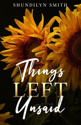 Things Left Unsaid Paperback Independently Published