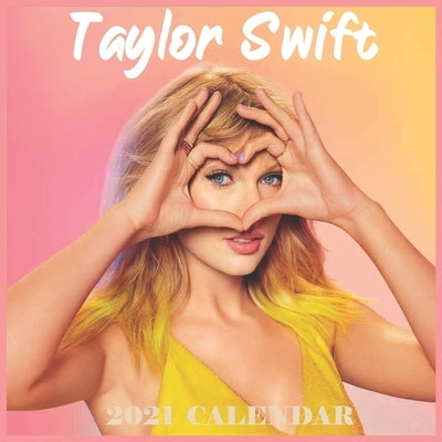 Taylor swift 2021 calendar: Taylor Swift 2021 Wall Calendar, Music Pop Singer Songwriter Celebrity (8.5x8.5 Inches Large Size) 18 Months Book/Wall by Publishing, Kikim