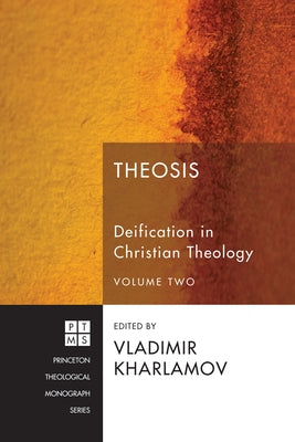 Theosis: Deification in Christian Theology, Volume 2 Paperback Pickwick Publications
