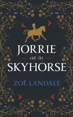 Jorrie and the Skyhorse Paperback Zoe Landale