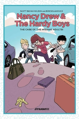 Nancy Drew and the Hardy Boys: The Mystery of the Missing Adults by Wilson, Scott Bryan