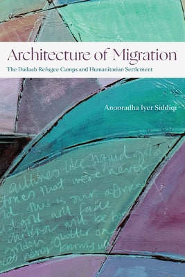 Architecture of Migration: The Dadaab Refugee Camps and Humanitarian Settlement Paperback Duke University Press