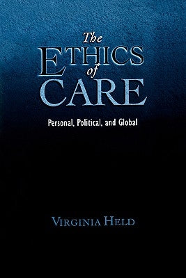 The Ethics of Care: Personal, Political, and Global Paperback Oxford University Press, USA