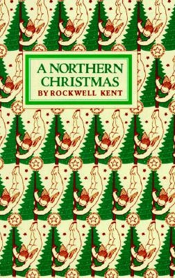 A Northern Christmas by Kent, Rockwell