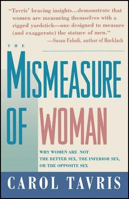Mismeasure of Woman: Why Women Are Not the Better Sex, the Inferior Sex, or the Opposite Sex Paperback Touchstone Books