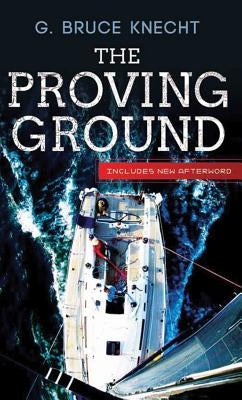 The Proving Ground by Knecht, G. Bruce