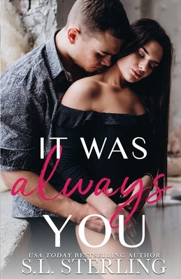 It Was Always You Paperback S.L. Sterling
