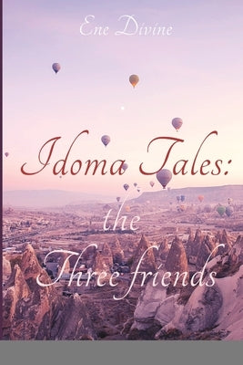 Idoma Tales: The Three Friends by Divine, Ene