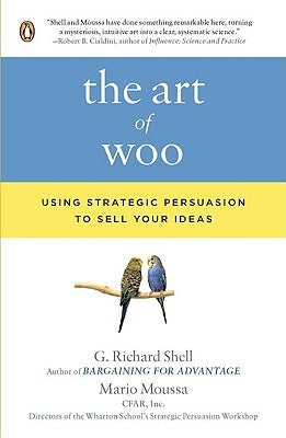 The Art of Woo: Using Strategic Persuasion to Sell Your Ideas Paperback Penguin Books
