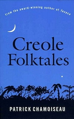 Creole Folktales by Chamoiseau, Patrick