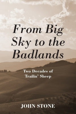 From Big Sky to the Badlands: Two Decades of Trailin' Sheep Paperback Outskirts Press
