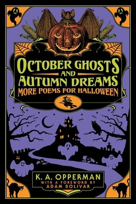 October Ghosts and Autumn Dreams: More Poems for Halloween Paperback Jackanapes Press