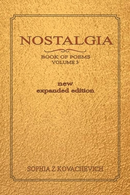 Nostalgia, Book of Poems, Volume 3 New Expanded Edition Paperback Xlibris Au