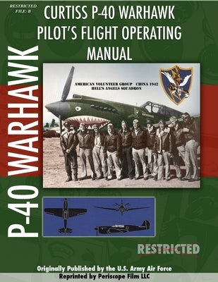 P-40 Warhawk Pilot's Flight Operating Manual by Film Com, Periscope