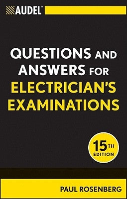 Audel Questions and Answers for Electrician's Examinations by Rosenberg, Paul