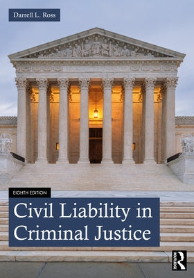 Civil Liability in Criminal Justice by Ross, Darrell L.