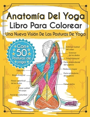 Anatomía Del Yoga Libro Para Colorear: Una Nueva Visión De Las Posturas De Yoga by Rochester, Elizabeth J.