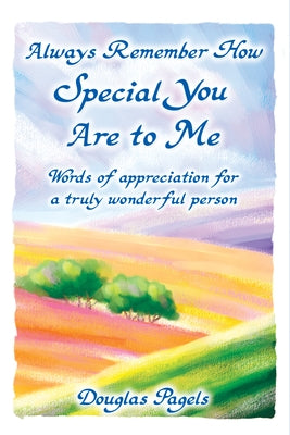 Always Remember How Special You Are to Me: Words of Appreciation for a Truly Wonderful Person by Blue Mountain Arts