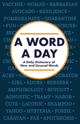 A Word a Day: A Daily Dictionary of New and Unusual Words by Publications International Ltd