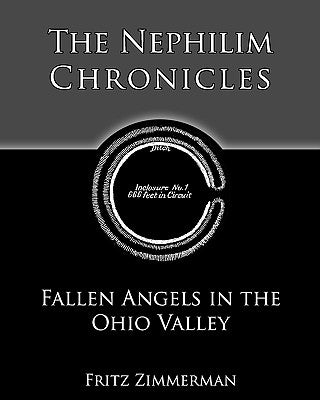 The Nephilim Chronicles: Fallen Angels in the Ohio Valley Paperback Createspace Independent Publishing Platform