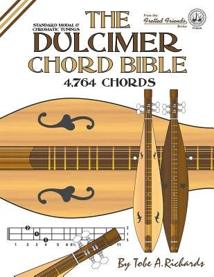 The Dulcimer Chord Bible: Standard Modal & Chromatic Tunings by Richards, Tobe a.