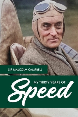 My Thirty Years of Speed by Campbell, Malcolm