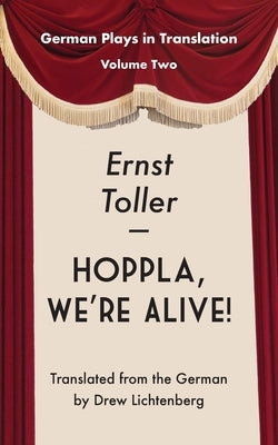 Hoppla, We're Alive! by Toller, Ernst