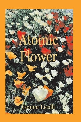 Atomic Flower by Licolli, Connor