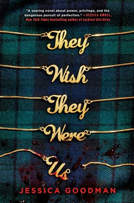 They Wish They Were Us by Goodman, Jessica