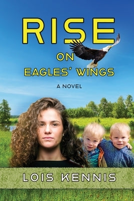 Rise on Eagles' Wings Paperback Elk Lake Publishing Inc
