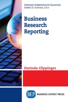 Business Research Reporting Paperback Business Expert Press