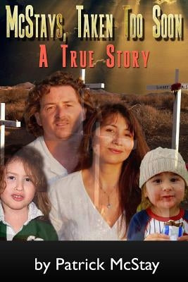 McStays, Taken Too Soon: A True Story by McStay, Patrick