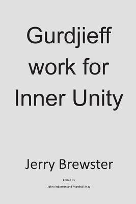 Gurdjieff Work for Inner Unity Paperback Createspace Independent Publishing Platform
