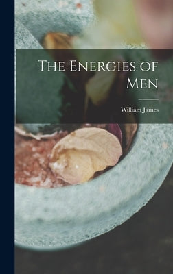 The Energies of Men by James, William