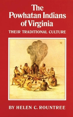 The Powhatan Indians of Virginia: Their Traditional Culture Paperback University of Oklahoma Press